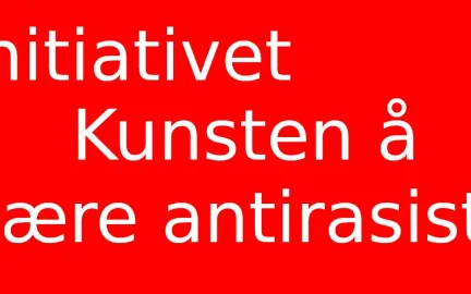 Kunsten &aring; v&aelig;re antirasist